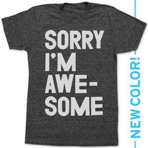 Image of SORRY IM AWESOME (BLACK)