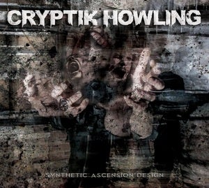 Image of CRYPTIK HOWLING - Synthetic Ascension Design CD (digipak)