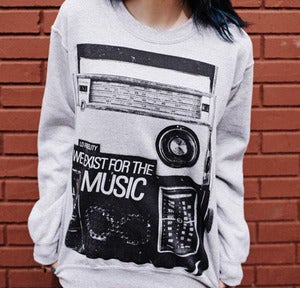 Image of We Exist For The Music Crewneck