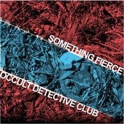 Image of Something Fierce / Occult Detective Club - Split 10" (Red Vinyl)