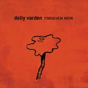 Image of Dolly Varden: Forgiven Now - CD