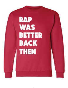 Image of Rap was better back then crewneck cardinal red