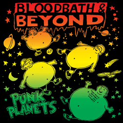 Image of BLOODBATH AND BEYOND "Punk Planets"
