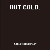 Image of OUT COLD "A Heated Display" CD