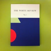Image of The White Review Issue 7