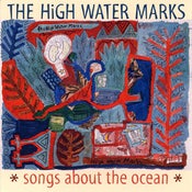Image of The High Water Marks - "Songs About The Ocean" CD