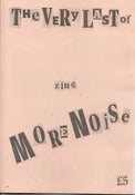 Image of MORE NOISE #10 "The Very Last Of Zine"