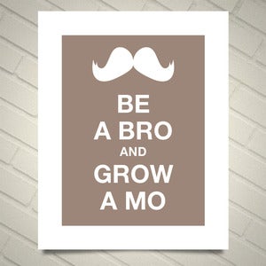 Image of Be a Bro and Grow a Mo