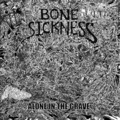Image of BONE SICKNESS - Alone In The Grave LP