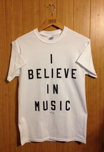 Image of I Believe In Music ( Tee )