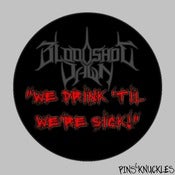 Image of "Drink Till were sick" Bottle Opener