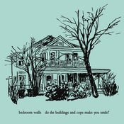 Image of Bedroom Walls - "Do The Buildings And Cops Make You Smile?" 7"