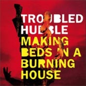 Image of Troubled Hubble - "Making Beds In A Burning House" LP