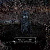 Image of The Felix Culpa - Sever Your Roots double LP
