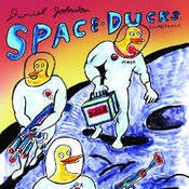 Image of DANIEL JOHNSTON - Space Ducks - LP
