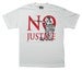 Image of "NO JUSTICE" TEE