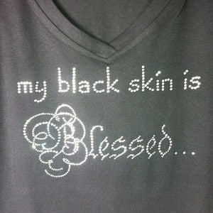 Image of "my black skin is Blessed..." Rhinestones