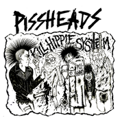 Image of Pissheads - Kill Hippie System 7"