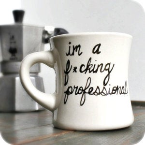Image of Funny coffee mug tea cup ceramic Fucking Professional black white office work hand painted