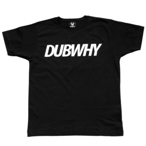 Image of 'DUBWHY' T-Shirt - Black/White