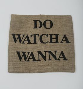 Image of Do Watcha Wanna Burlap Pillow Case