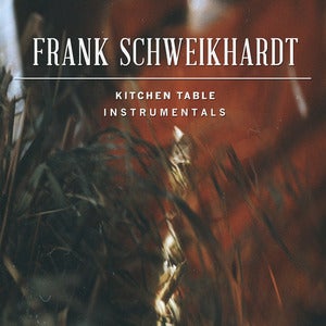 Image of Frank Schweikhardt ||| Kitchen Table Instrumentals ||| Tape w/download