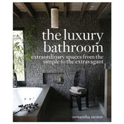 Image of The Luxury Bathroom: Extraordinary Spaces from the Simple to the Extravagant