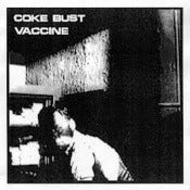 Image of Coke Bust/Vaccine split 7"