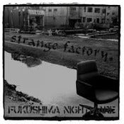 Image of Strange Factory-Fukishima Nightmare 7"