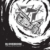 Image of DJ OVERDOSE - The Future Of The Planet - EP