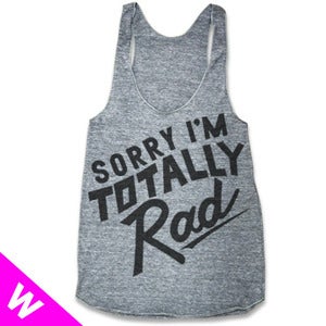 Image of NEW! SORRY IM TOTALLY RAD (WOMEN RACERBACK TANK)