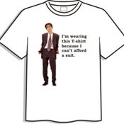 Image of I'm wearing this T-shirt because I can't afford a suit