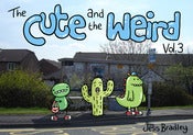 Image of The Cute and the Weird Volume 3