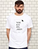 Image of WORK IN PROGRESS - white shirt
