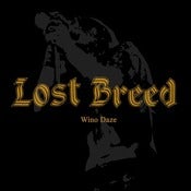 Image of LOST BREED - Wino Daze 