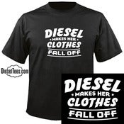 Image of "Diesel Makes Her Clothes Fall Off" Diesel T Shirt