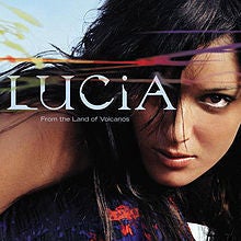 Image of Lucia - "From The Land Of Volcanos" Compact Disc 