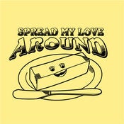 Image of Spread my love around
