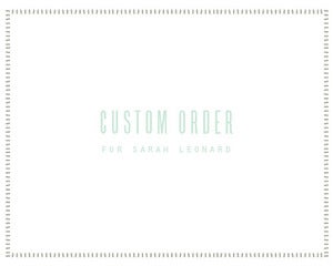 Image of custom order for sarah leonard