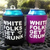 Image of White Folks Get Crunk Can Koozie
