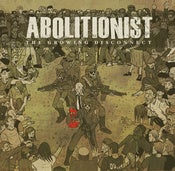 Image of Abolitionist - The Growing Disconnect LP PRE-ORDER SHIPPING MID JULY