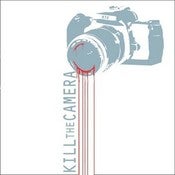 Image of Kill The Camera 7 song CD EP