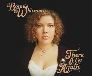 Image of Bonnie Whitmore - There I Go Again