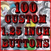 Image of 100 Custom 1.25" Pinback Buttons