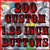 Image of 200 Custom 1.25" Pinback Buttons