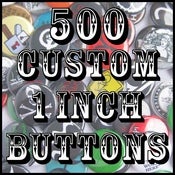 Image of 500 Custom 1" Pinback Buttons
