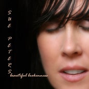 Image of Sue Peter's debut album, "Beautiful Brokenness" (free shipping!) click on album to order.