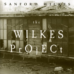 Image of SR08: Sanford Wilkes "The Wilkes Project" CD