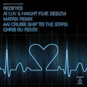 Image of RedEyes - Luv & Haight (Matrix Remix) / Cruise Ship (Chris SU Remix)