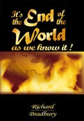 Image of IT'S THE END OF THE WORLD AS WE KNOW IT - Richard Bradbury